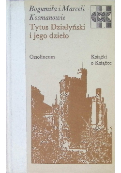 Tytus Działyński i jego dzieło