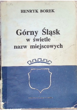 Górny Śląsk w świetle nazw miejscowych
