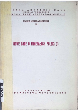 Nowe dane o minerałach Polski Tom 1
