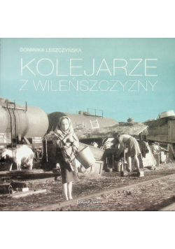 Kolejarze z Wileńszczyzny