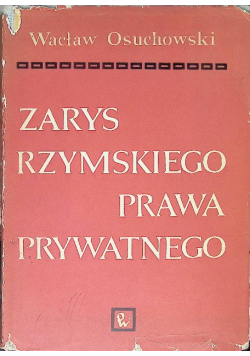 Zarys rzymskiego prawa prywatnego