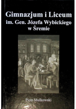 Gimnazjum i Liceum Ogólnokształcące im. Gen. Józefa Wybickiego w Śremie