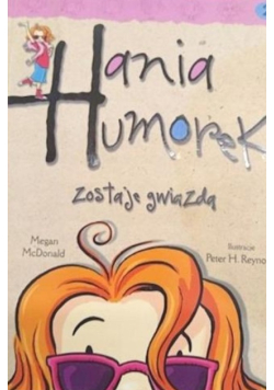 Hania Humorek Zostaje gwiazdą