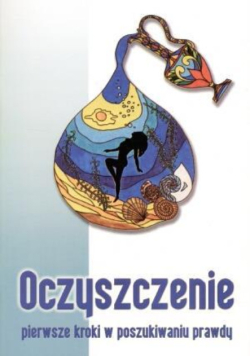 Oczyszczenie Pierwsze kroki w poszukiwaniu prawdy