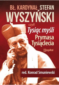 Tysiąc myśli Prymasa Tysiąclecia