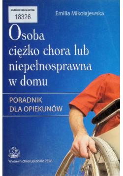 Osoba ciężko chora lub niepełnosprawna w domu