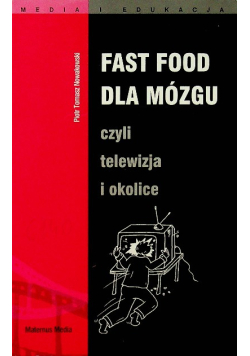 Fast food dla mózgu czyli telewizja i okolice