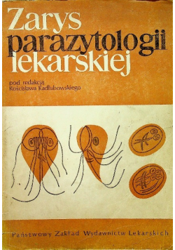 Zarys parazytologii lekarskiej