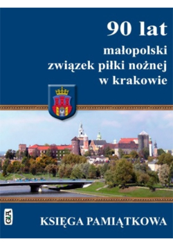90 lat małopolski związek piłki nożnej w Krakowie