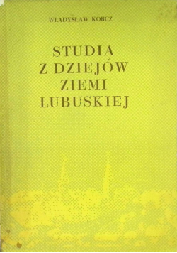Studia z dziejów ziemi lubuskiej