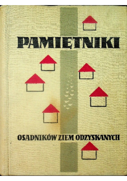 Pamiętniki osadników ziem odzyskanych