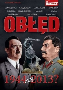 Obłęd 1944 czy 2013