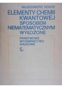 Elementy chemii kwantowej sposobem niematematycznym wyłożone