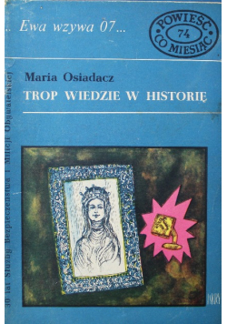 Ewa wzywa 07 Nr 74 Trop wiedzie w historię