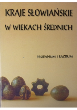 Kraje słowiańskie w wiekach średnich. Profanum i sacrum