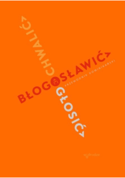 Chwalić błogosławić głosić Przewodnik dominikański