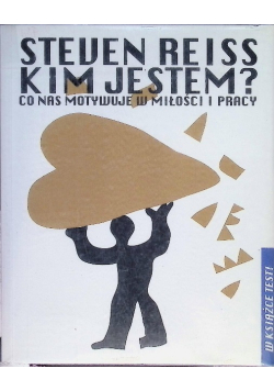 Kim jestem Co nas motywuje w miłości i pracy