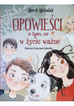 Opowieści o tym, co w życiu ważne