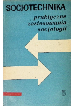 Socjotechnika praktyczne zastosowania socjologii