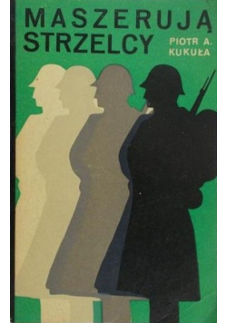 Maszerują strzelcy