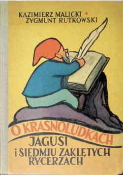 O krasnoludkach Jagusi i siedmiu zaklętych rycerzach