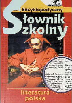 Literatura polska - encyklopedyczny słownik szkolny
