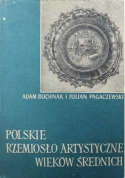 Polskie rzemiosło artystyczne wieków średnich