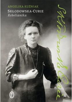 Skłodowska-Curie rebeliantka