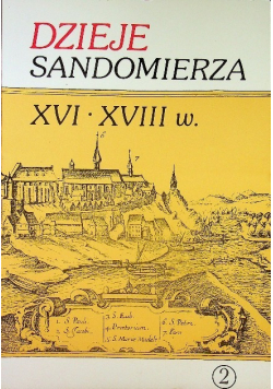 Dzieje Sandomierza XVI XVIII w  Tom II Część 2