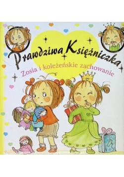 Prawdziwa Księżniczka Zosia I Koleżeńskie Zachowanie