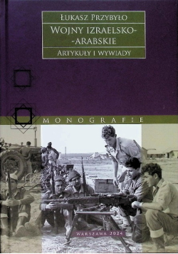 Wojny Izraelsko - Arabskie. Artykuły i Wywiady