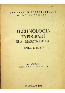 Technologia typografii dla maszynistów Semestr IX i X
