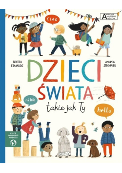 Dzieci świata takie jak Ty. Akademia mądrego dziecka. Chcę wiedzieć więcej