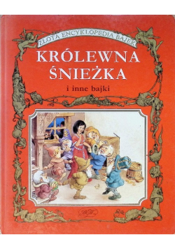 Złota encyklopedia bajek Królewna Śnieżka i inne bajki