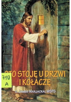 Oto stoję u drzwi i kołaczę