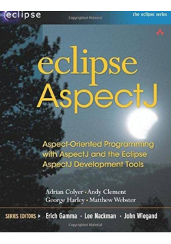 Eclipse AspectJ : Aspect-Oriented Programming with AspectJ and the Eclipse AspectJ Development Tools