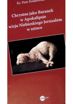 Chrystus jako Baranek w Apokalipsie a wizja Niebieskiego Jeruzalem w sztuce