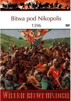 Wielkie bitwy historii Bitwa pod Nikopolis