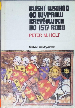 Bliski Wschód od wypraw krzyżowych do 1517 roku