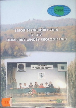 Zbiór zestawów pytań X - XIV olimpiady wiedzy ekologicznej