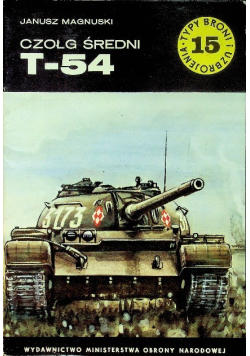 Typy Broni i uzbrojenie Tom 15 Czołg średni T 54