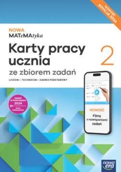 Nowa MATeMAtyka 2 liceum i technikum. Karty pracy ucznia ze zbiorem zadań . Zakres podstawowy