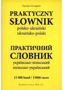 Praktyczny słownik polsko ukraiński ukraińsko polski