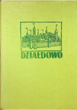 Działdowo. Z dziejów miasta i powiatu