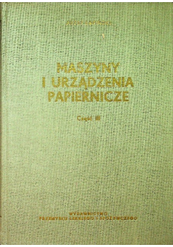 Maszyny i urządzenia papiernicze, Część III