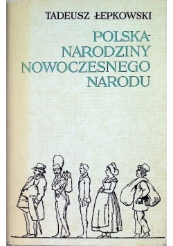 Polska narodziny nowoczesnego Narodu