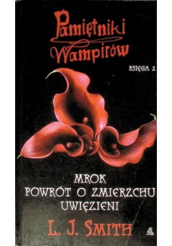 Pamiętniki wampirów Księga 2 Mrok powrót o zmierzchu uwiezieni Księga 2