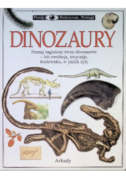 Patrzę Podziwiam Poznaję Dinozaury
