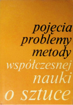 Pojęcia problemy metody współczesnej nauki o sztuce