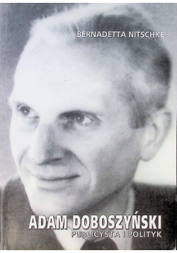 Adam Doboszyński publicysta i polityk